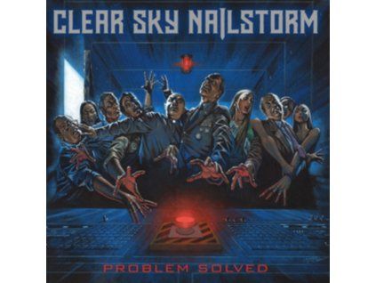 Clear Sky Nailstorm - Problem Solved (CD)