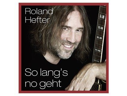 HEFTER, ROLAND - SO LANG'S NO GEHT (CD)
