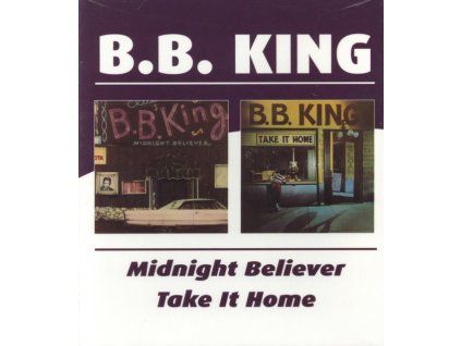 B.B. KING - Midnight Believer / Take It Home (CD)