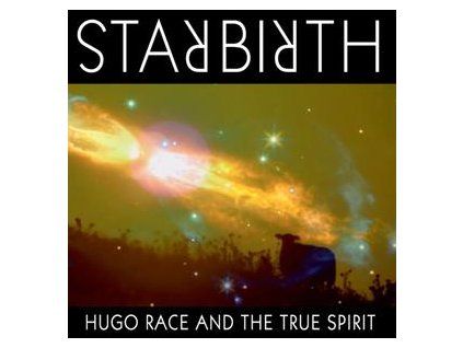 RACE, HUGO & TRUE SPIRIT - STARBIRTH / STARDEATH (RE-RELEASE) (CD)