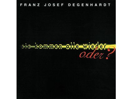 Franz Josef Degenhardt - Sie kommen alle wieder-oder? (CD)