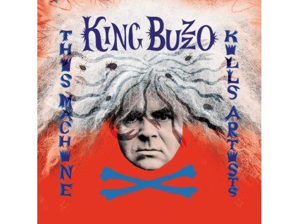 KING BUZZO - THIS MACHINE KILLS ARTISTS (CD)