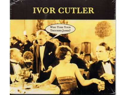 cd ivor cutler who tore your trousers james