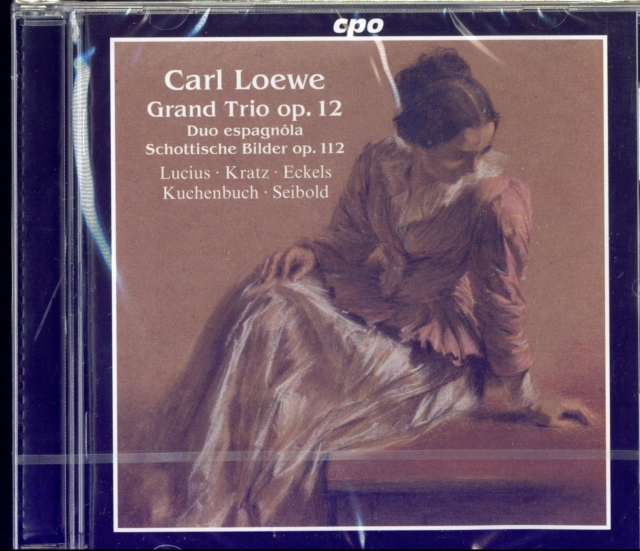 VARIOUS ARTISTS - Carl Loewe: Grand Trio. Op. 12 / Duo Espagnola / Schottische Bilder. Op. 112 (CD)