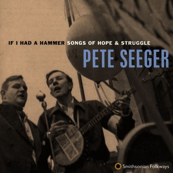 Pete Seeger - If I Had a Hammer - Songs of Hope and Struggle (CD)
