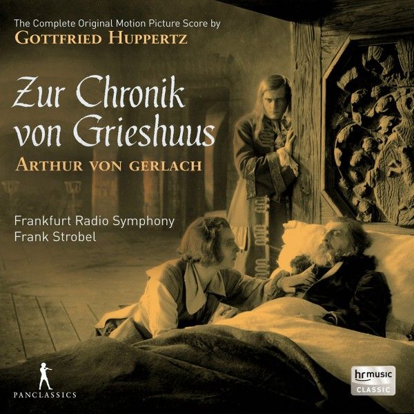 Gottfried Huppertz (1887-1937) - Zur Chronik von Grieshuus (Filmmusik) (CD)