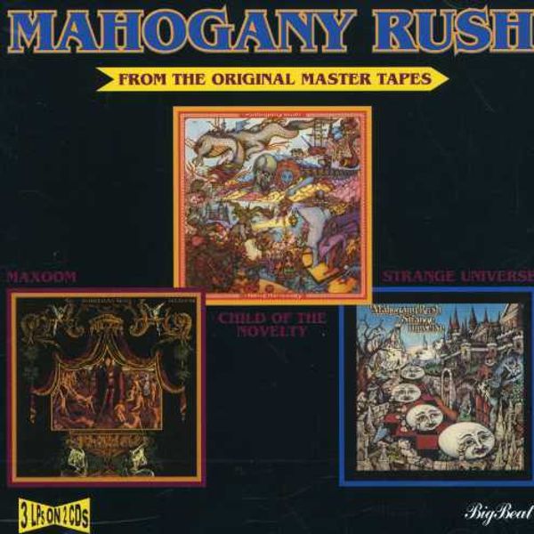 Mahogany Rush - Maxoom/Child Of Novelty/Strange Universe (CD)