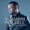 MITCHELL, VASHAWN - UNSTOPPABLE (1 CD)