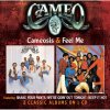 CAMEO - Cameosis & Feel Me (CD)