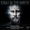 KRAL, TOMAS/WROCLAW BAROQ - KINGS IN THE NORTH (WROCLAW BAROQUE ORCHESTRA/JAROWSLAW THIEL) (1 CD)