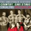 SWEETBACK SISTERS - COUNTRY CHRISTMAS SINGALONG SPECTACULAR (1 CD)