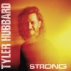 HUBBARD, TYLER - STRONG (1 CD)