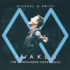 MICHAEL W. SMITH - Awaken: The Surrounded Experience (CD)