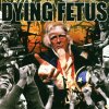DYING FETUS - DESTROY THE OPPOSITION (1 CD)