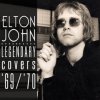 ELTON JOHN - The Legendary Covers Album 1969-70 (CD)