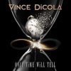Vince DiCola - Only Time Will Tell (CD)