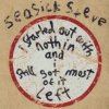 Seasick Steve - I Started Out With Nothin And I Still Got Most Of It Left CD