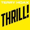 Terry Hoax - Thrill! (CD)