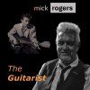 Mick Rogers - The Guitarist (CD)