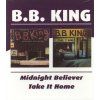 B.B. KING - Midnight Believer / Take It Home (CD)