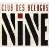 Club Des Belugas - Nine (CD)