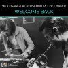 Chet Baker & Wolfgang Lackerschmid - Welcome Back (CD)