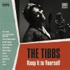 TIBBS, THE - KEEP IT TO YOURSELF (CD)