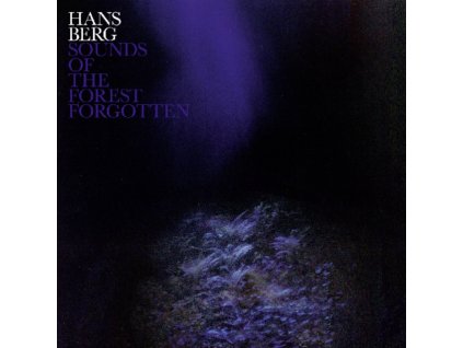 BERG, HANS - SOUNDS OF THE FOREST FORGOTTEN (1 LP / vinyl)