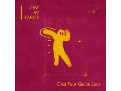 HI FIRES - Cest Pour Qu-Un Jour (7" Vinyl)