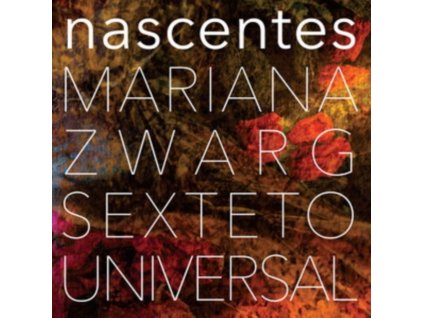 MARIANA ZWARG SEXTETO UNIVERSAL - Nascentes (LP)