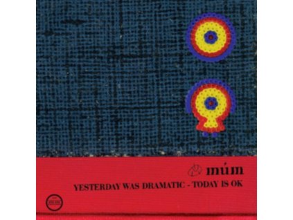 MUM - Yesterday Was Dramatic - Today Is OK (20th Anniversary Edition) (LP)