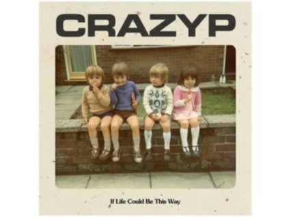CRAZY P - If Life Could Be This Way (7" Vinyl)