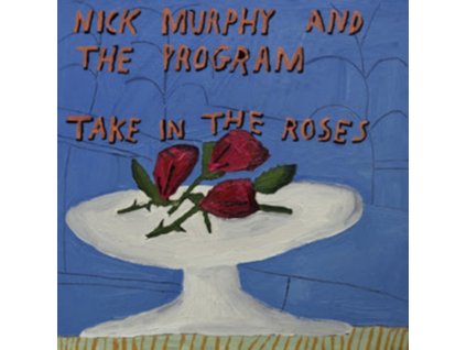 NICK MURPHY & THE PROGRAM - Take In The Roses (LP)