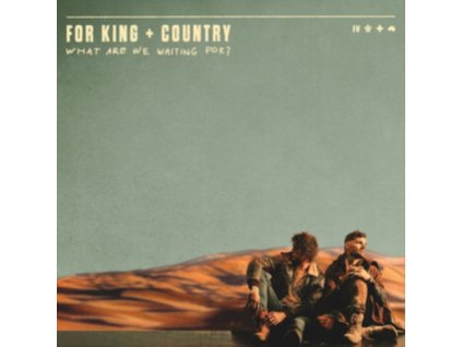 FOR KING & COUNTRY - WHAT ARE WE WAITING FOR? (2 LP / vinyl)
