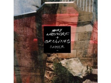 MARY LATTIMORE & GROWING - Gainer (LP)