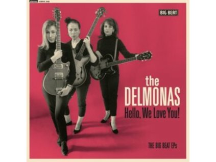 DELMONAS - Hello. We Love You! The Big Beat Eps (10" Vinyl)