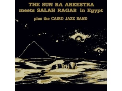 SUN RA ARKESTRA & SALAH RAGAB - Sun Ra Arkestra Meets Salah Ragab In Egypt (LP)