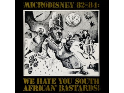 MICRODISNEY - 82-84: We Hate You South African Bastards! (LP)