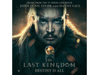 JOHN LUNN / EIVOR / DANNY SAUL - The Last Kingdom: Destiny Is All - Original Soundtrack (CD)