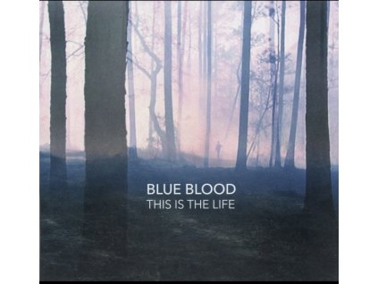 BLUE BLOOD - This Is The Life (LP)