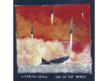6 STRING DRAG - Top Of The World (LP)