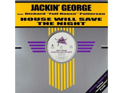 JACKIN GEORGE FT RICHARD FULL HOUSE PATTERSON - House Will Save The Night (12" Vinyl)