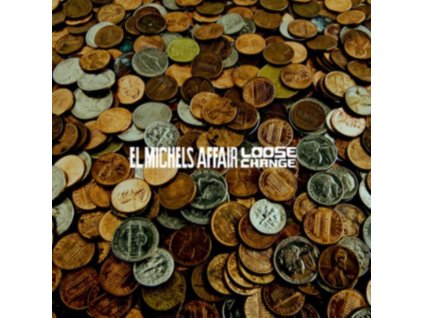 EL MICHELS AFFAIR - Loose Change (10" Vinyl)