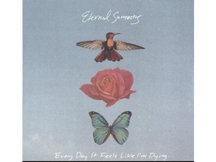 ETERNAL SUMMERS - Every Day It Feels Like IM Dying (LP)