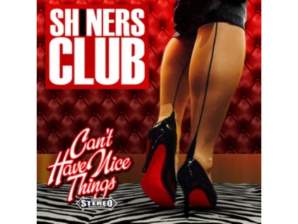 SHINERS CLUB - Cant Have Nice Things (Red Vinyl) (LP)