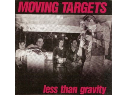 MOVING TARGETS - Less Than Gravity (7" Vinyl)
