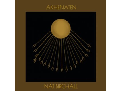 NAT BIRCHALL - Akhenaten (LP)