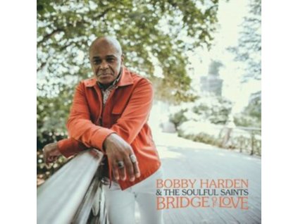 BOBBY HARDEN & THE SOULFUL SAINTS - Bridge Of Love (LP)