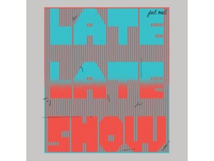 PEL MEL - Late. Late Show (12" Vinyl)