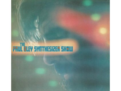 PAUL BLEY - The Paul Bley Synthesizer Show (LP)